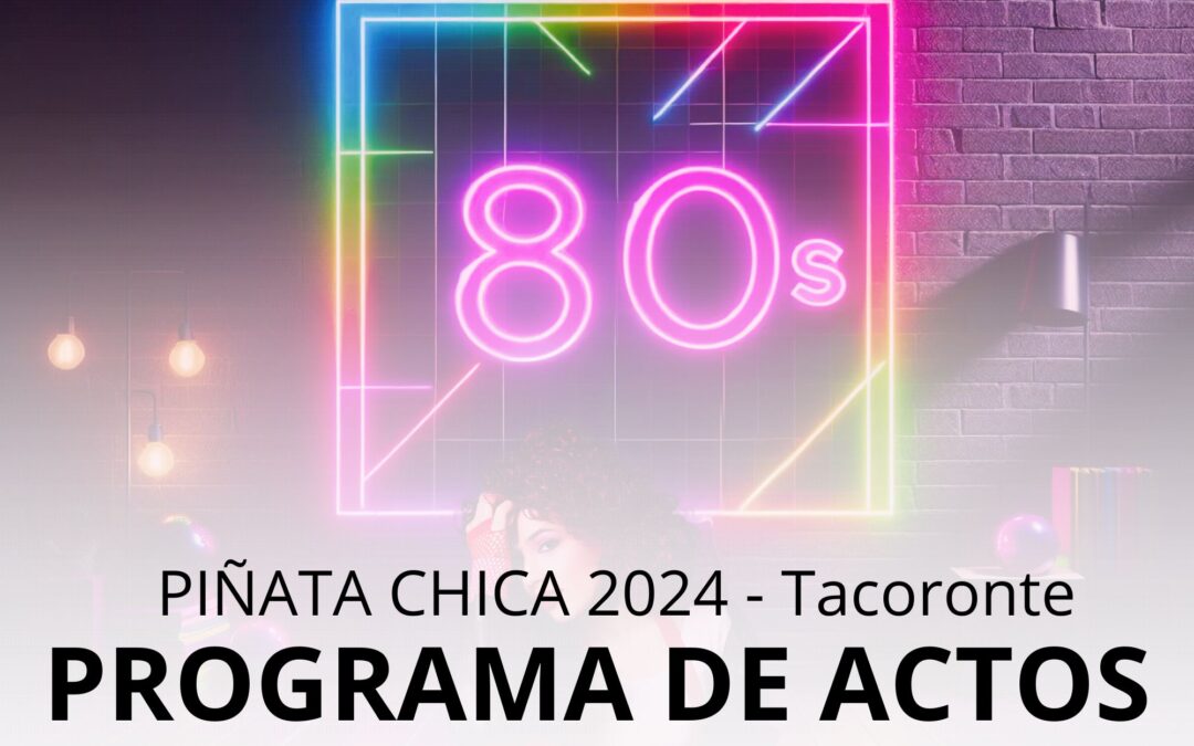 Programa de actos de la PIÑATA CHICA 2024 de Tacoronte